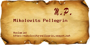 Mikolovits Pellegrin névjegykártya